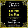 Resumen Y Analisis - Contrato Con Dios: Basado En El Libro De Juan Gomez Jurado (Edicion Extendida)