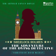 The Adventure of the Dying Detective: Sherlock Holmes