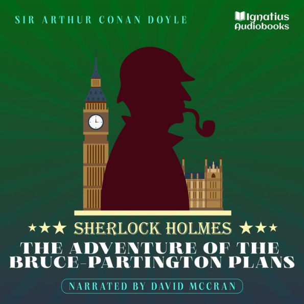 The Adventure of the Bruce-Partington Plans: Sherlock Holmes