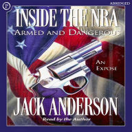 Inside the NRA: Armed and Dangerous-An Exposè (Abridged)