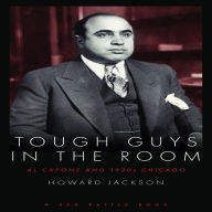 Tough Guys in the Room: Al Capone and 1920s Chicago