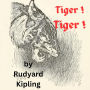 Tiger ! Tiger !: How Mowgli the Jungle boy deals with Shere Kahn, the lame tiger who has vowed to kill him
