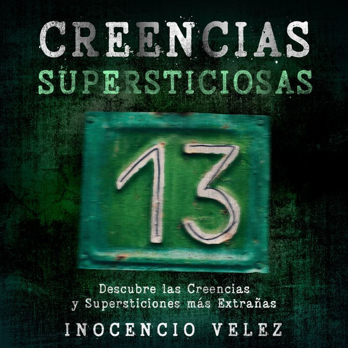 Creencias Supersticiosas: Descubre las Creencias y Supersticiones más Extrañas