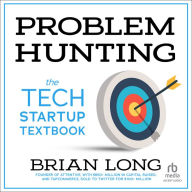 Problem Hunting: The Tech Startup Textbook