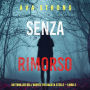 Senza rimorso (Un thriller dell'agente FBI Dakota Steele - Libro 2): Digitally narrated using a synthesized voice