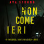 Non come ieri (Un thriller dell'Agente FBI Ilse Beck-Libro 3): Digitally narrated using a synthesized voice