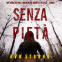 Senza pietà (Un thriller dell'agente FBI Dakota Steele - Libro 1): Digitally narrated using a synthesized voice