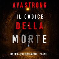 Il Codice della Morte (Un Thriller di Remi Laurent - Volume 1): Digitally narrated using a synthesized voice