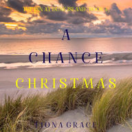Chance Christmas, A (The Inn at Dune Island-Book Four): Digitally narrated using a synthesized voice