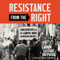 Resistance from the Right: Conservatives and the Campus Wars in Modern America