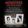 Monsters on the Loose: The True Story of Three Unsolved Murders in Prohibition Era San Diego