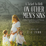 A Ticket to Hell: On Other Men's Sins: The Fourth Jon and Teresa Zachery Story