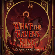What the Ravens Sing: (The London Charismatics, Book 4)