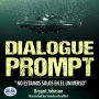 Dialogue Prompt; No estamos solos en el Universo