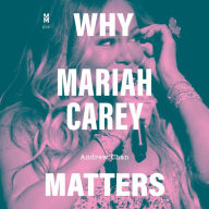 Why Mariah Carey Matters