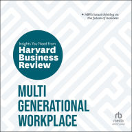 Multigenerational Workplace: The Insights You Need from Harvard Business Review