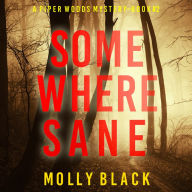 Somewhere Sane (A Piper Woods FBI Suspense Thriller-Book Two): Digitally narrated using a synthesized voice