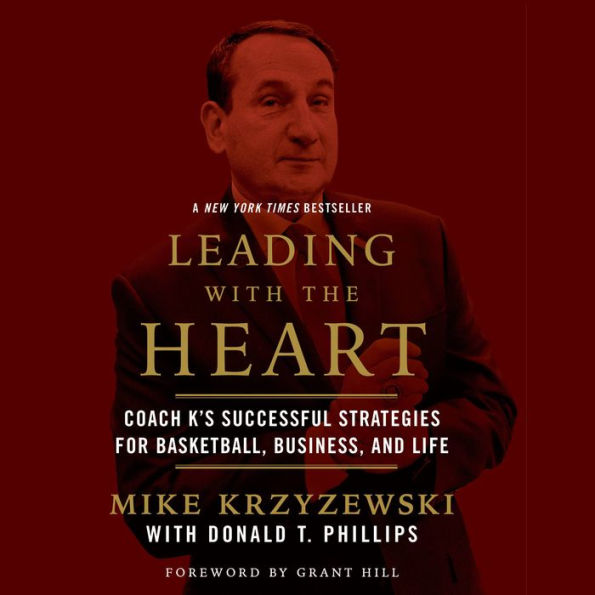 Leading with the Heart: Coach K's Successful Strategies for Basketball, Business, and Life (Abridged)