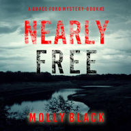 Nearly Free (A Grace Ford FBI Thriller-Book Three): Digitally narrated using a synthesized voice