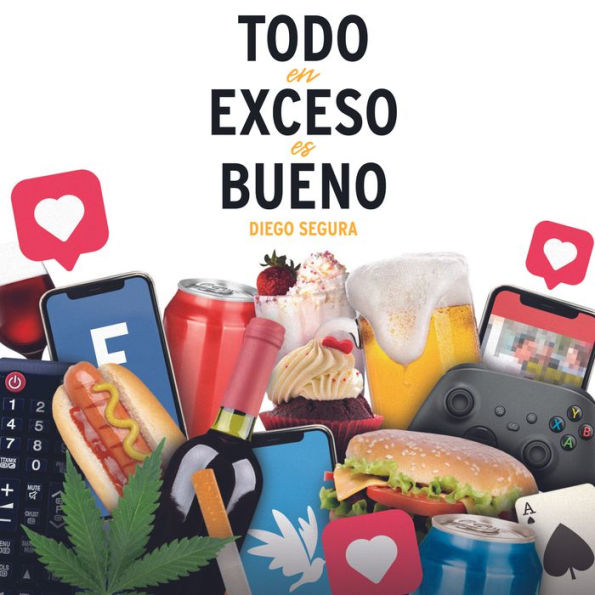 Todo en exceso es bueno: Escrito y narrado por Diego Segura