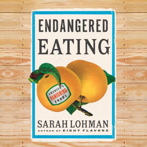 Endangered Eating: America's Vanishing Foods