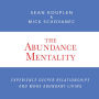 The Abundance Mentality: Experience Deeper Relationships and More Abundant Living