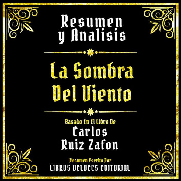 Resumen Y Analisis - La Sombra Del Viento: Basado En El Libro De Carlos Ruiz Zafon (Edicion Extendida)