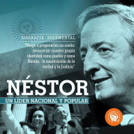 Néstor, Un líder Nacional y Popular (Abridged)