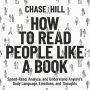 How to Read People Like a Book: Speed-Read, Analyze, and Understand Anyone's Body Language, Emotions, and Thoughts