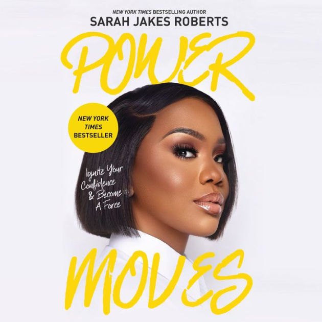 Power Moves: Ignite Your Confidence and Become a Force by Sarah Jakes ...