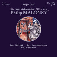 Die haarsträubenden Fälle des Philip Maloney, No.70: Das Skelett, Der Sprengmeister, Prüfungsangst