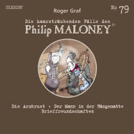 Die haarsträubenden Fälle des Philip Maloney, No.79: Die Armbrust, Der Mann in der Hängematte, Brieffreundschaften