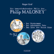 Die haarsträubenden Fälle des Philip Maloney, No.92: Der Biedermann, Der unbekannte Tote, Das Erbe des Herrn Kuhn