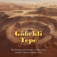 Göbekli Tepe: The History and Mystery of One of the World's Oldest Neolithic Sites