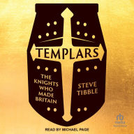 Templars: The Knights Who Made Britain