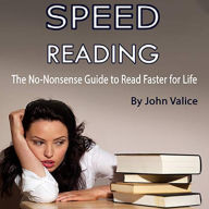 Speed Reading: The No-Nonsense Guide to Read Faster for Life