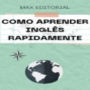 Como Aprender Inglês Rapidamente (Abridged)