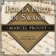 Por la parte de Swann (Swann's Way): A la busca del tiempo perdido (part I) (In Search of LostTime, part I)