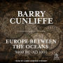 Europe Between the Oceans: 9000 BC-AD 1000