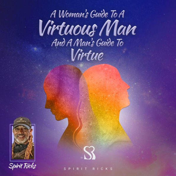 A Woman's Guide To A Virtuous Man And A Man's Guide To Virtue