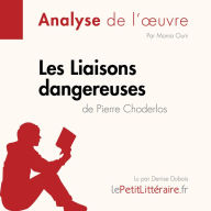 Les Liaisons dangereuses de Pierre Choderlos de Laclos (Fiche de lecture): Analyse complète et résumé détaillé de l'oeuvre