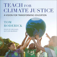 Teach for Climate Justice: A Vision for Transforming Education