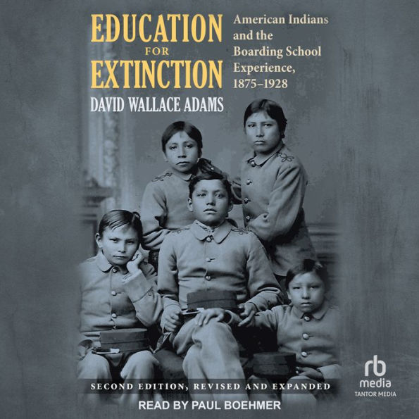 Education for Extinction: American Indians and the Boarding School Experience, 1875-1928
