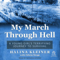 My March Through Hell: A Young Girl's Terrifying Journey to Survival