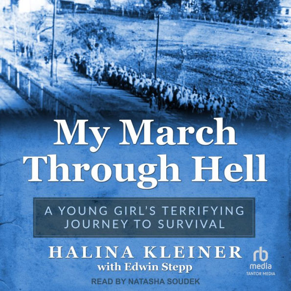 My March Through Hell: A Young Girl's Terrifying Journey to Survival