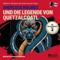 Sherlock Holmes und die Legende von Quetzalcoatl (Die übernatürlichen Fälle, Folge 4)