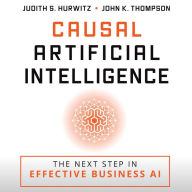 Causal Artificial Intelligence: The Next Step in Effective Business AI