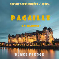 Pagaille (et Hareng) (Un voyage européen - Livre 6): Narration par une voix synthétisée