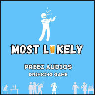 Most Likely: Preez Audios Drinking Game