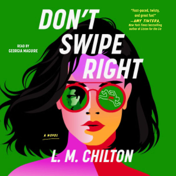 Don't Swipe Right: A Novel